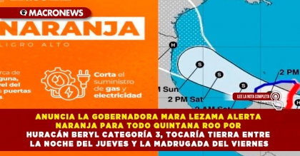 Anuncia Mara Lezama Alerta Naranja para todo Quintana Roo por huracán "Beryl"