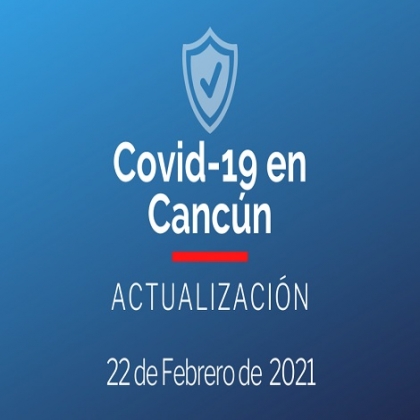 Casos coronavirus en Cancún, hoy 22 de febrero de 2021