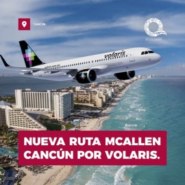 Celebramos la apertura de nueva ruta, ahora Volaris con McAllen – Cancún: Mara Lezama